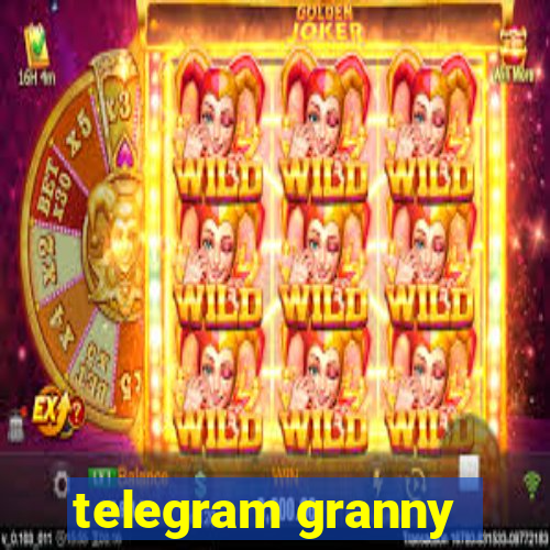 telegram granny